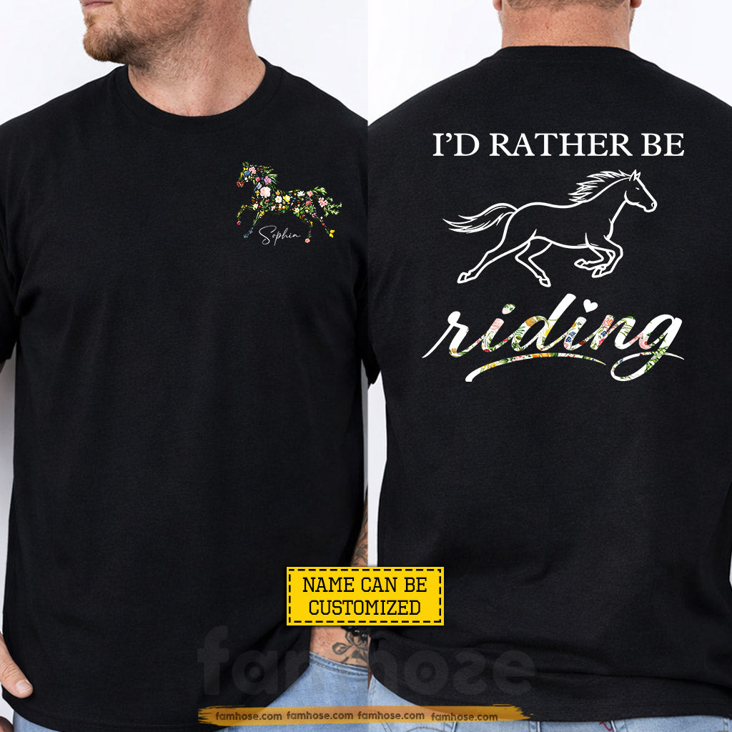 Personalized Horse Riding Two-sided T-shirt, I'd Rather Be Riding Tees Gift For Horse Riding Lover