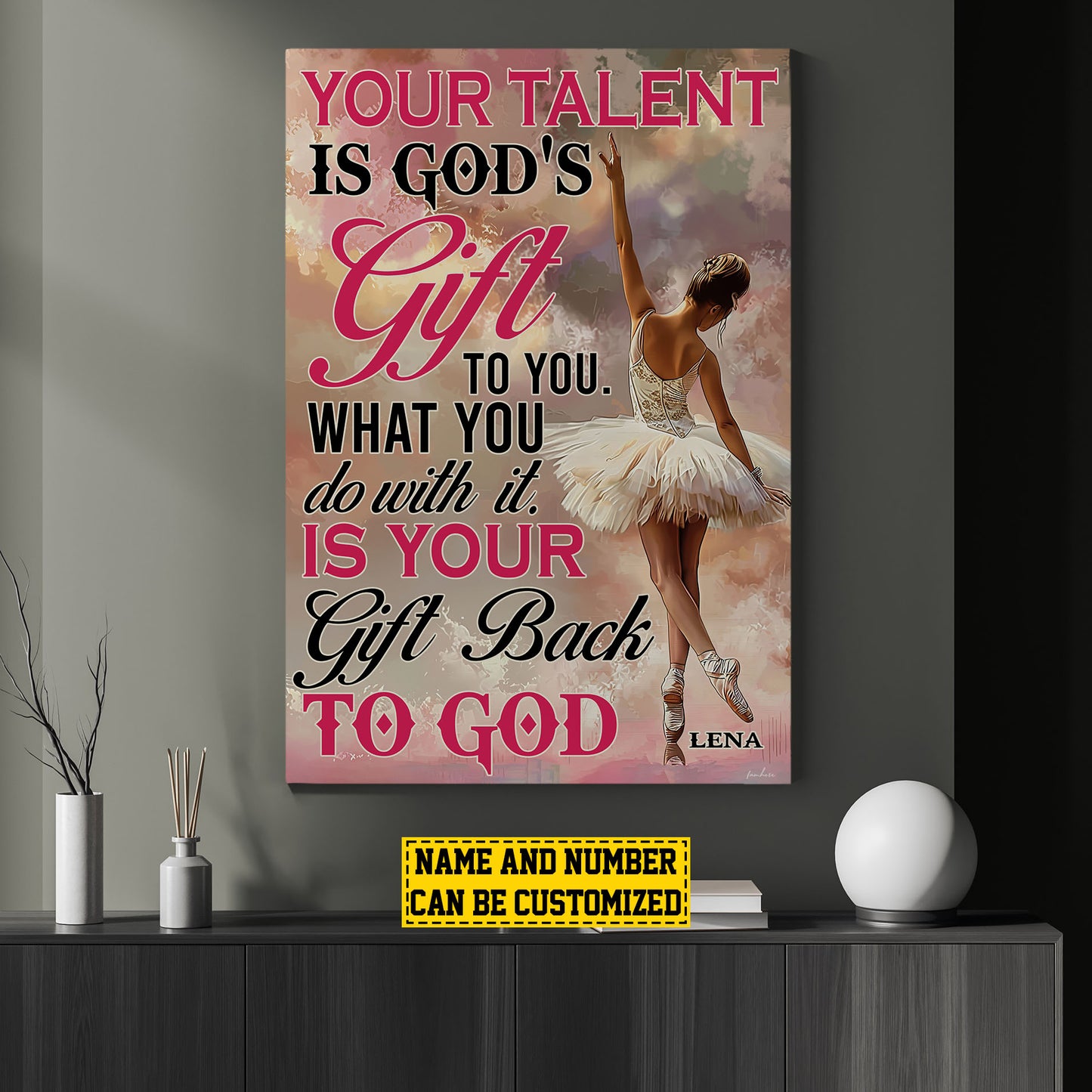 Personalized Ballet Dancer Girl Canvas Painting, Your Talent Is God's Gift To You, Sports Quotes Wall Art Decor, Poster Gift For Ballet Lovers