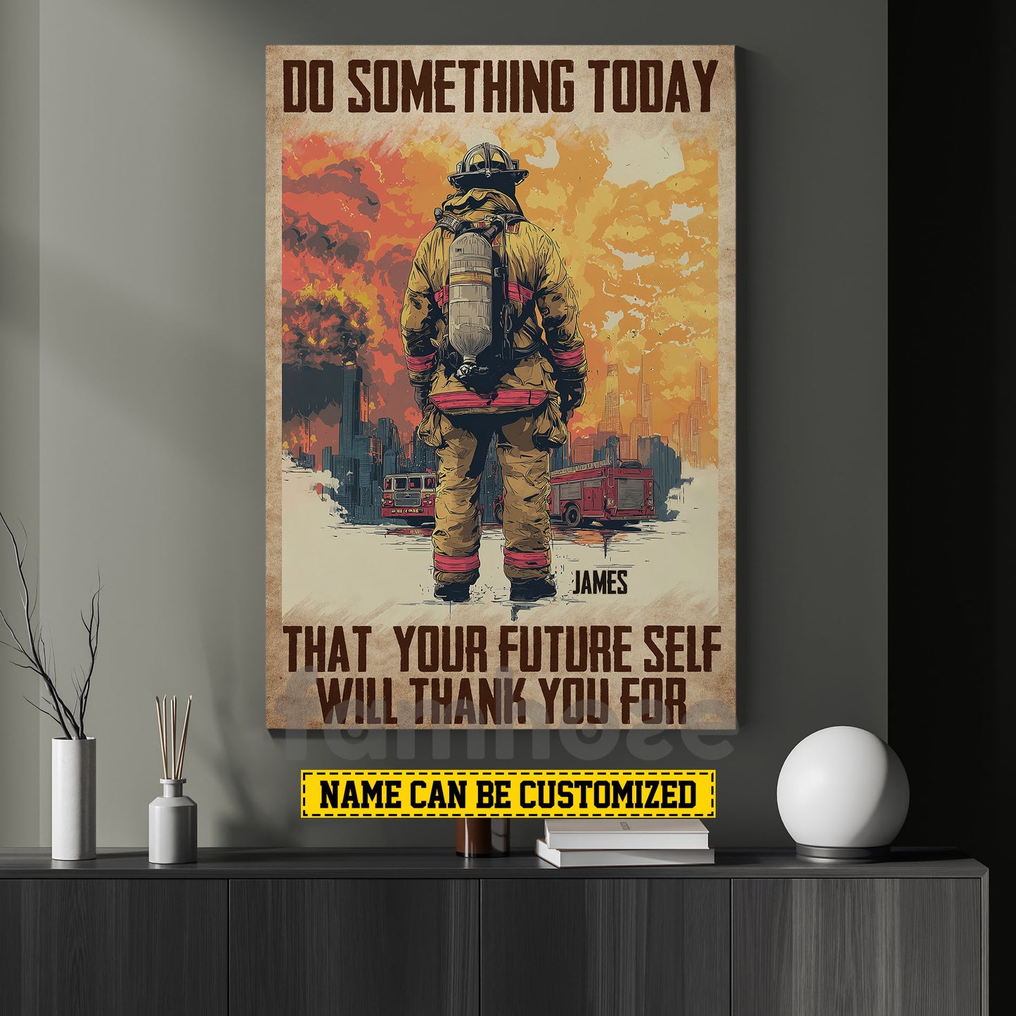 Personalized Firefighter Man Canvas Painting, Do Something Today That Your Future Self Will Thank You For Wall Art Decor, Poster Gift For Firefighter Lovers
