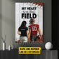 Romantic Personalized Football Couple Canvas Painting, My Heart Is On That Field Sports Wall Art Decor, Valentine's Day Poster Gift For Football-Loving Couple