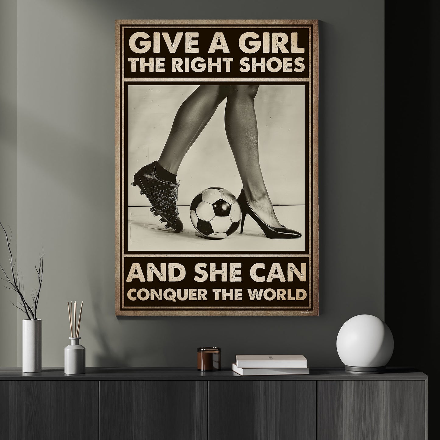 Funny Soccer Canvas Painting, Give A Girl The Right Shoes, Sports Quotes Wall Art Decor, Poster Gift For Soccer Lovers, Soccer Girls