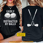 Personalized Golf Two-sided T-shirt, Easily Distracted By Balls Sport Tees Gift For Golf Lover