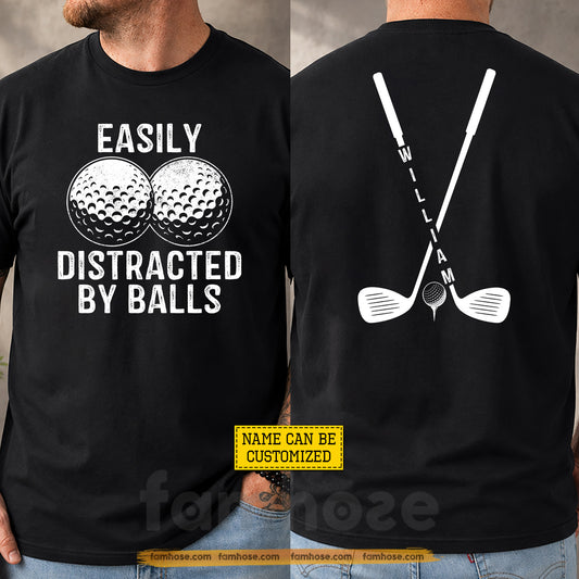 Personalized Golf Two-sided T-shirt, Easily Distracted By Balls Sport Tees Gift For Golf Lover