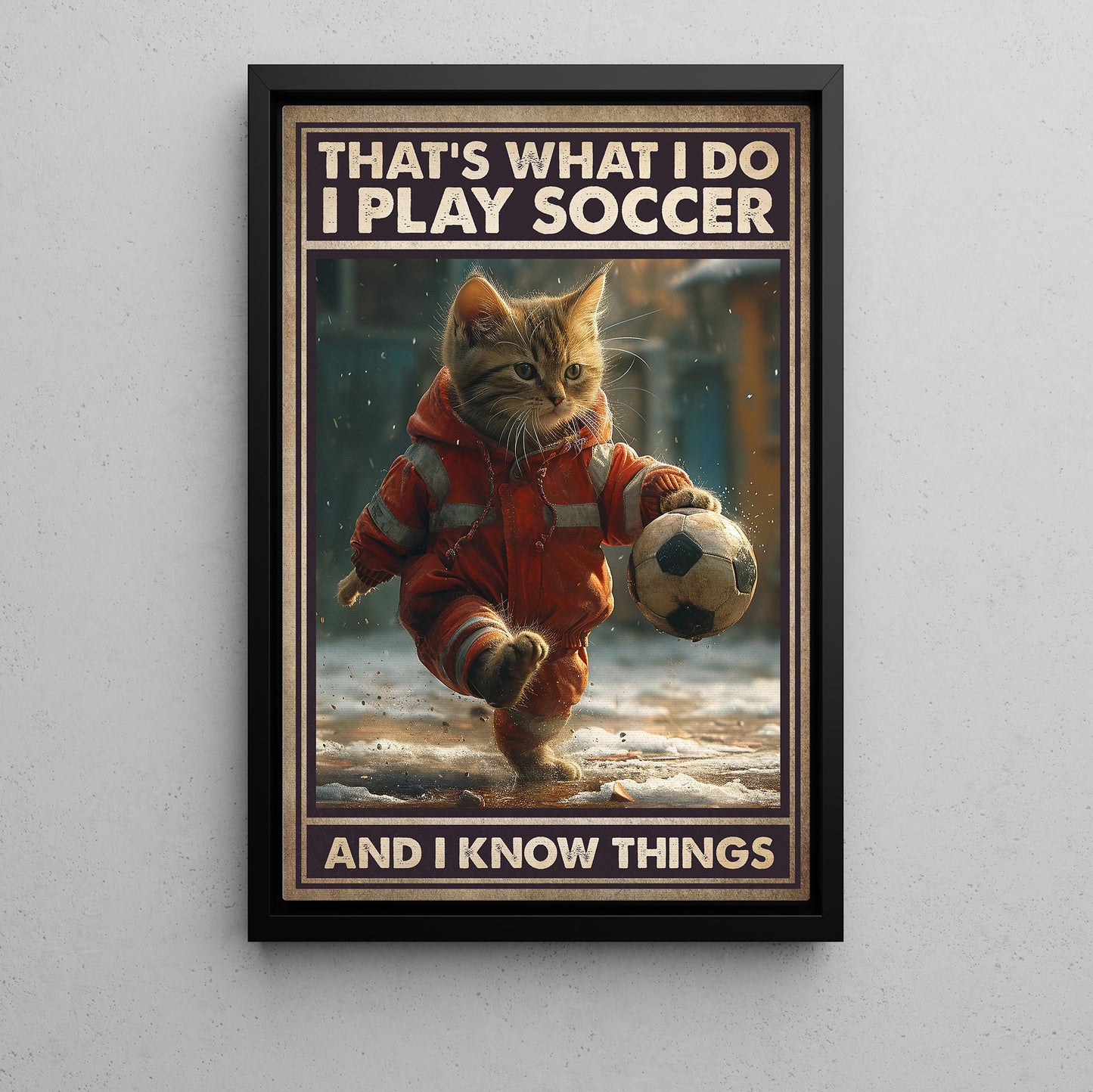 Funny Soccer Canvas Painting, That's What I Do I Play Soccer, Sports Quotes Wall Art Decor, Poster Gift For Soccer And Cat Lovers