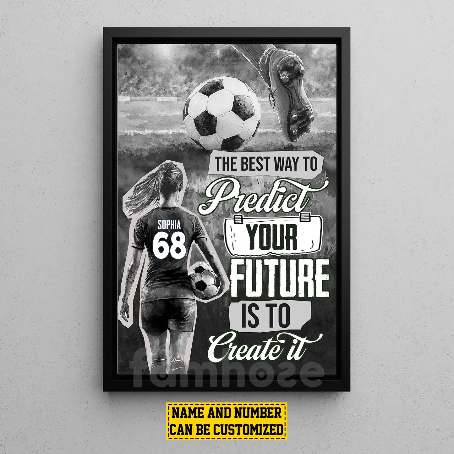 Motivational Personalized Soccer Woman Canvas Painting, The Best Way To Perdict Your Future Sport Wall Art Decor, Poster Gift For Soccer Lovers