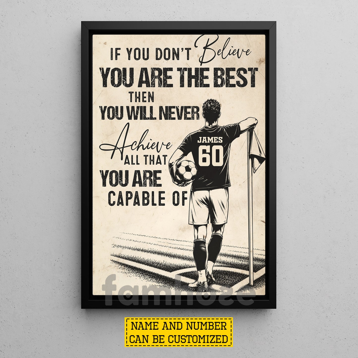 Personalized Soccer Man Canvas Painting, If You Don't Believe You Are The Best Sport Wall Art Decor, Poster Gift For Soccer Lover
