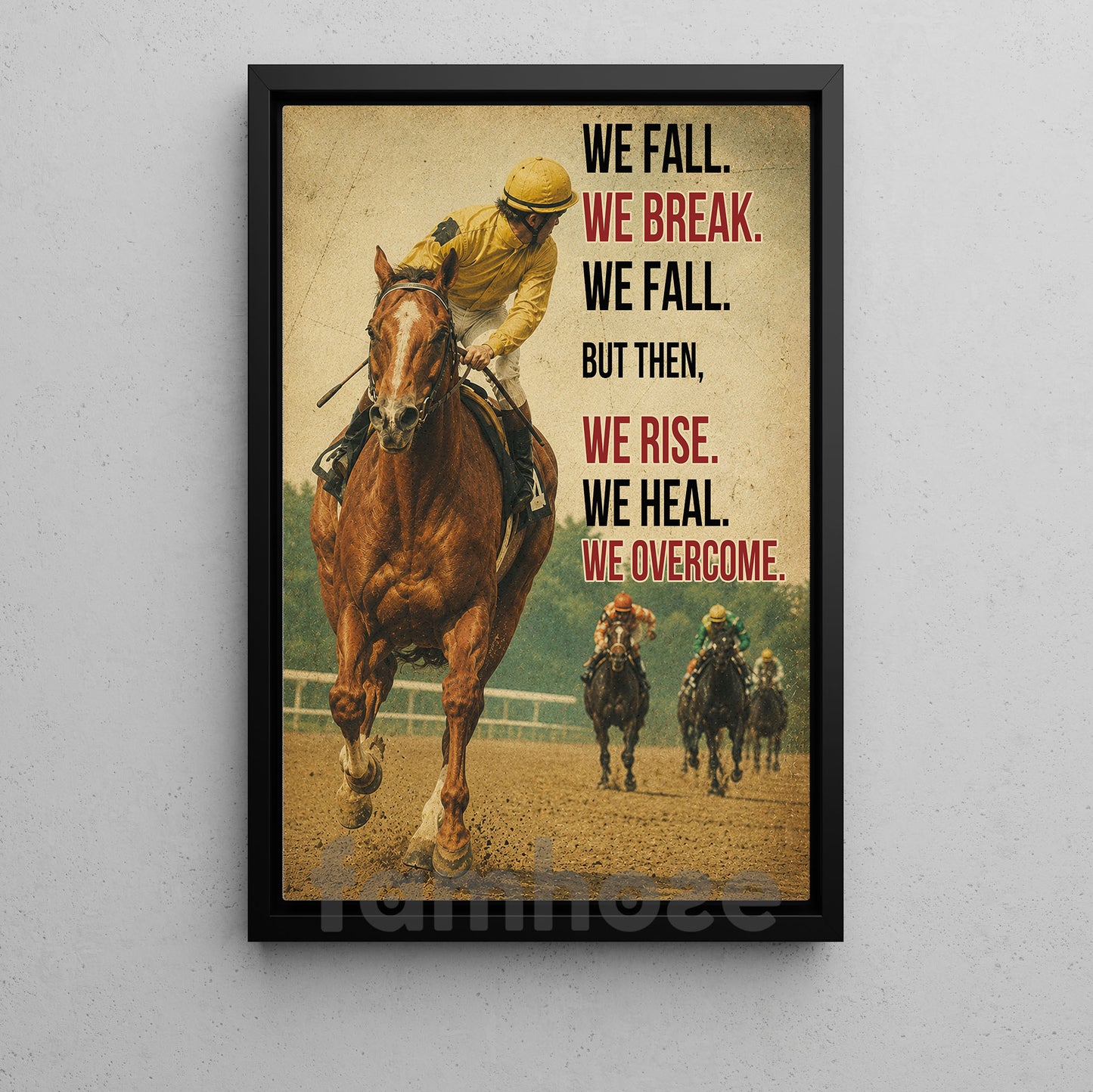 Horse Racing Canvas Painting, We Fall We Break We Fall Wall Art Decor, Poster Gift For Horse Racing Lover