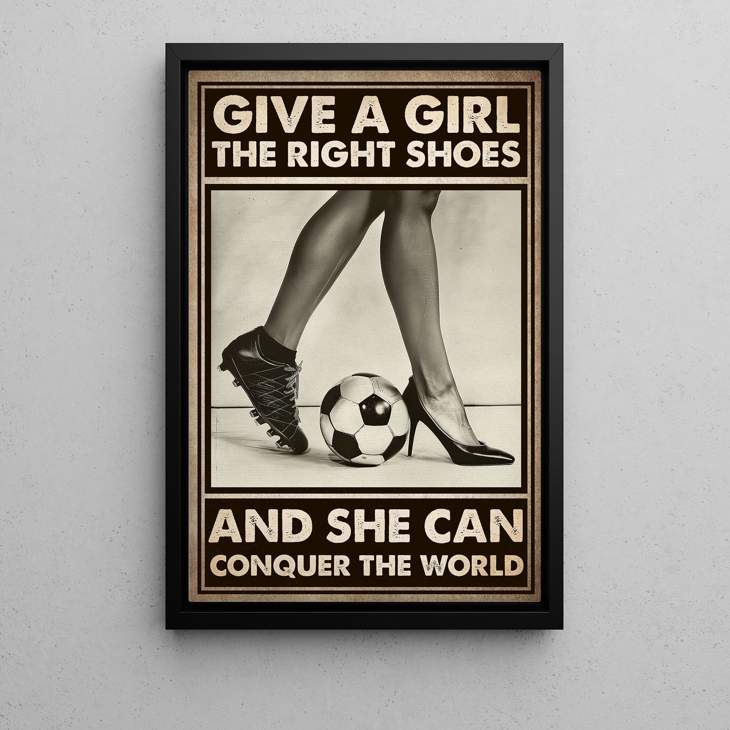 Funny Soccer Canvas Painting, Give A Girl The Right Shoes, Sports Quotes Wall Art Decor, Poster Gift For Soccer Lovers, Soccer Girls