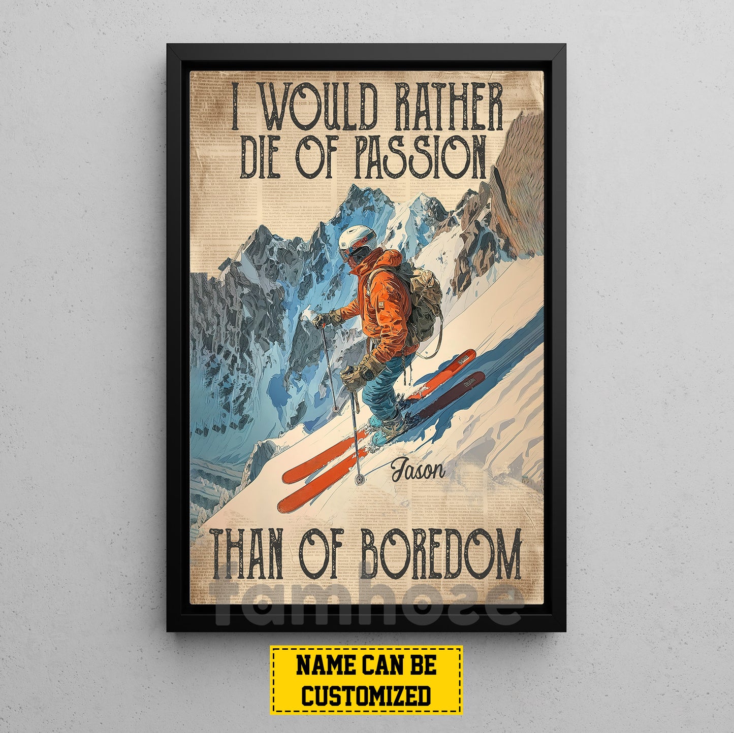 Motivational Personalized Skiing Man Canvas Painting, I Would Rather Die Of Passion Wall Art Decor, Poster Gift For Skiing Lovers