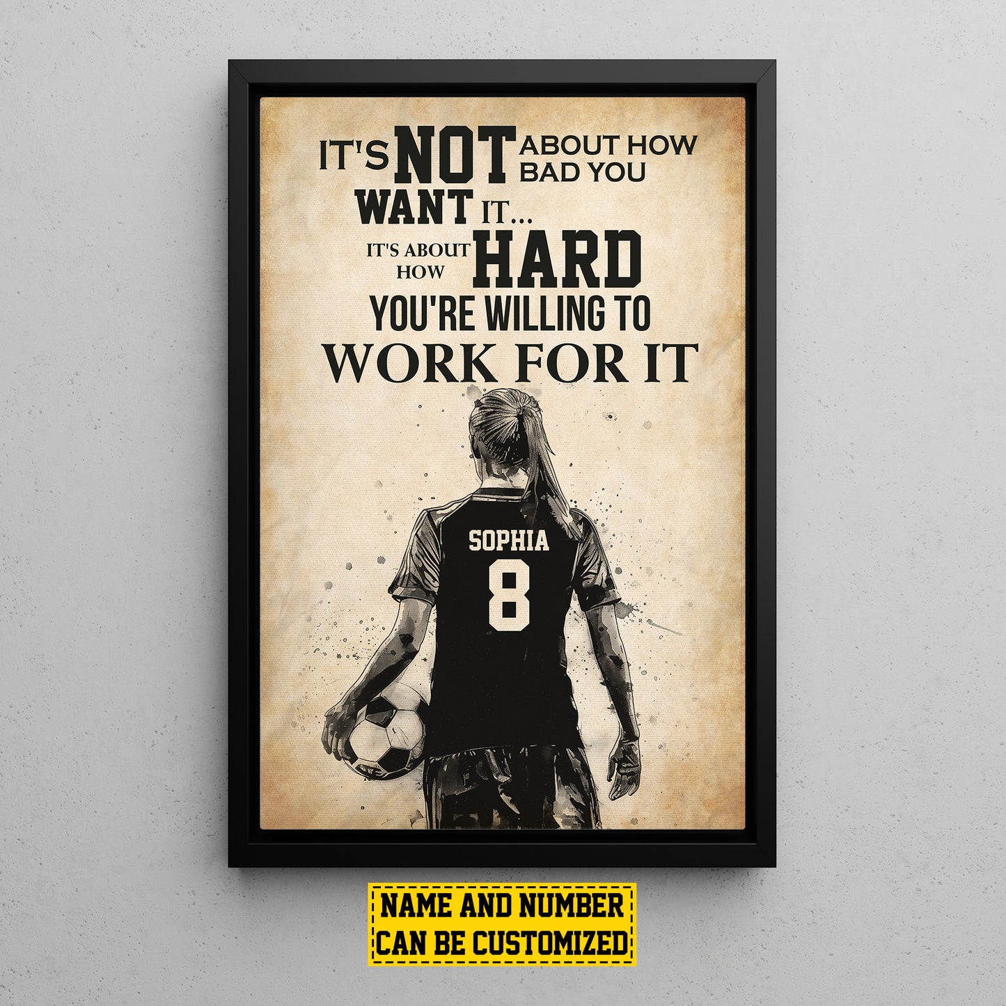 Personalized Motivational Soccer Canvas Painting, You're Willing To Work For It, Sports Quotes Wall Art Decor, Poster Gift For Soccer Lovers, Soccer Girls