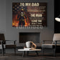 Motivational Firefighter Dad Son Canvas Painting, To My Dad I Love You Wall Art Decor, Poster Father's Day Gift For Fireman, Firefighter Lovers