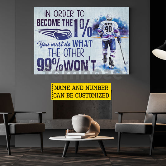Motivational Personalized Hockey Man Canvas Painting, In Order To Become The 1% Sport Wall Art Decor, Poster Gift For Hockey Lover