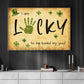 Four-Leaf Clover Canvas Painting, I Am Lucky To Be Loved By You Wall Art Decor, Poster St Patrick's Day Gift For Irish Lover