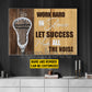 Personalized Lacrosse Canvas Painting, Work Hard In Silence Sport Wall Art Decor, Poster Gift For Lacrosse Lovers