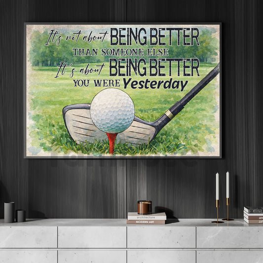Motivational Golf Canvas Painting, It's Not About Being Better Than Someone Else Sport Wall Art Decor, Poster Gift For Golf Lover