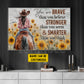 Motivational Personalized Cowgirl Canvas Painting, You Are Brave Wall Art Decor, Poster Gift For Cowgirl