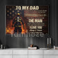 Motivational Firefighter Dad Son Canvas Painting, To My Dad I Love You Wall Art Decor, Poster Father's Day Gift For Fireman, Firefighter Lovers