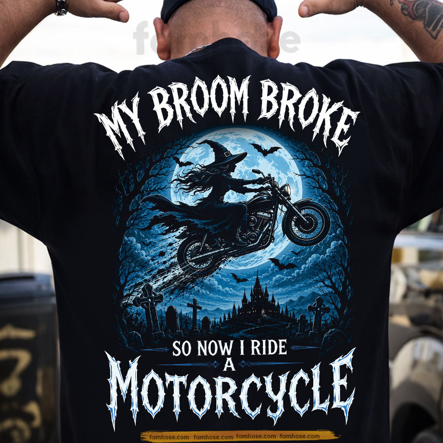 Funny Halloween Motorcycle Backside T-shirt, My Broom Broke Tees Spooky Season Gift For Bikers