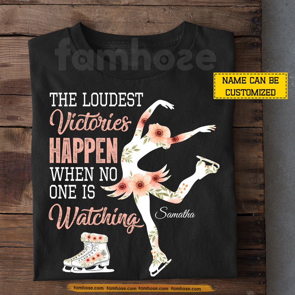 Personalized Ice Skating Girl T-shirt, The Loudest Victories Happen Tees Gift For Ice Skating Lovers
