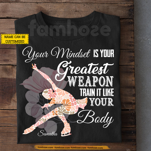 Personalized Ice Skating Girl T-shirt, Your Mindset Is Your Greatest Weapon Tees Gift For Ice Skating Lovers