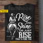 Personalized Cowgirl Riding Horse T-shirt, Rise And Shine Or Just Rise That's Fine Too Tees Gift For Cowgirl
