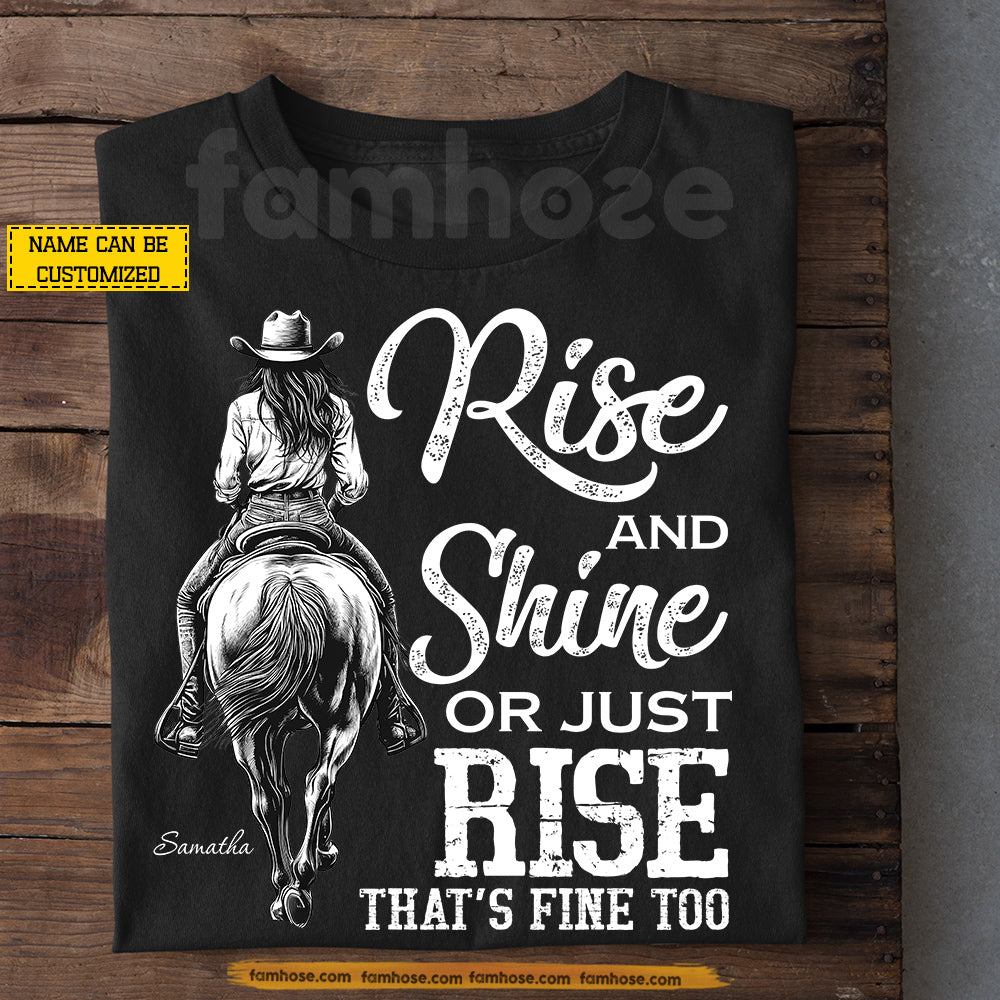 Personalized Cowgirl Riding Horse T-shirt, Rise And Shine Or Just Rise That's Fine Too Tees Gift For Cowgirl