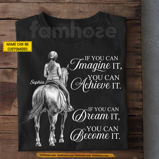 Motivational Personalized Horse Riding Girl T-Shirt, If You Can Dream It You Can Become It Tees Gift For Horse Girl