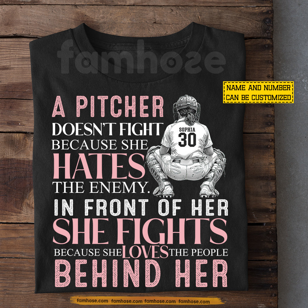 Personalized Softball Girl T-shirt, A Pitcher Doesn't Fight Because She Hates The Enemy Sport Tees Gift For Softball Lovers