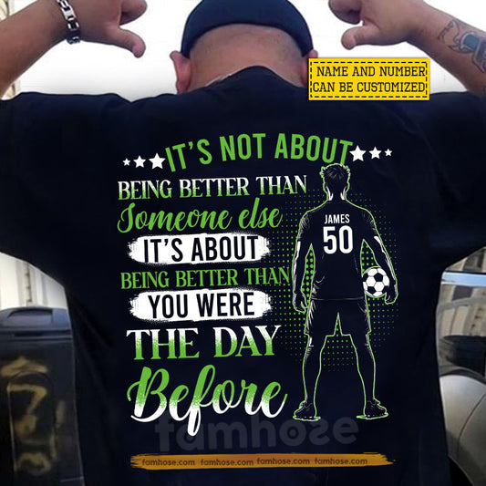 Personalized Soccer Backside T-shirt, Better Than You Were The Day Before Tees Gift For Soccer Lovers