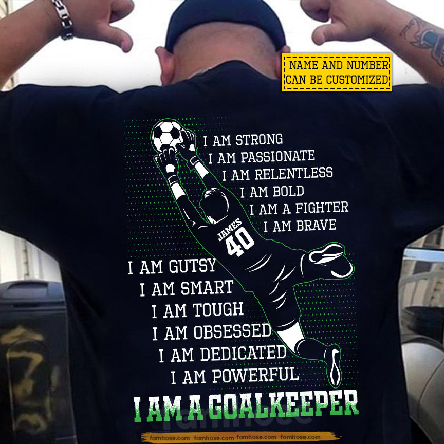 Personalized Goalkeeper Soccer Backside T-shirt, I Am A Goalkeeper Sport Tees Gift For Soccer Lover