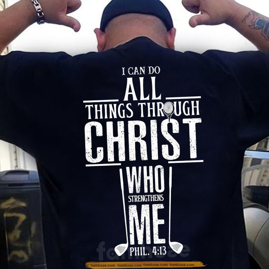 Golf God Backside T-shirt, I Can Do All Things Though Christ Sport Tees Gift For Golf Lover