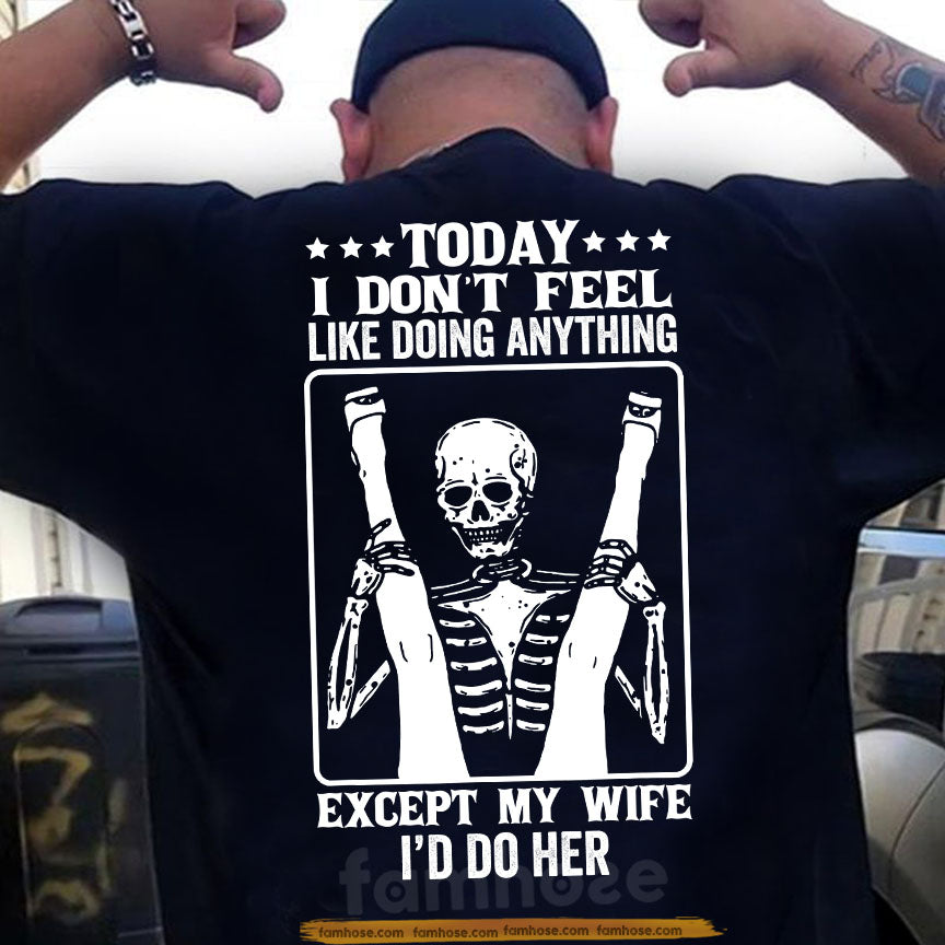 Funny Trucker Husband Backside T-shirt, Today I Don't Feel Like Doing Anything Tees Gift For Trucker