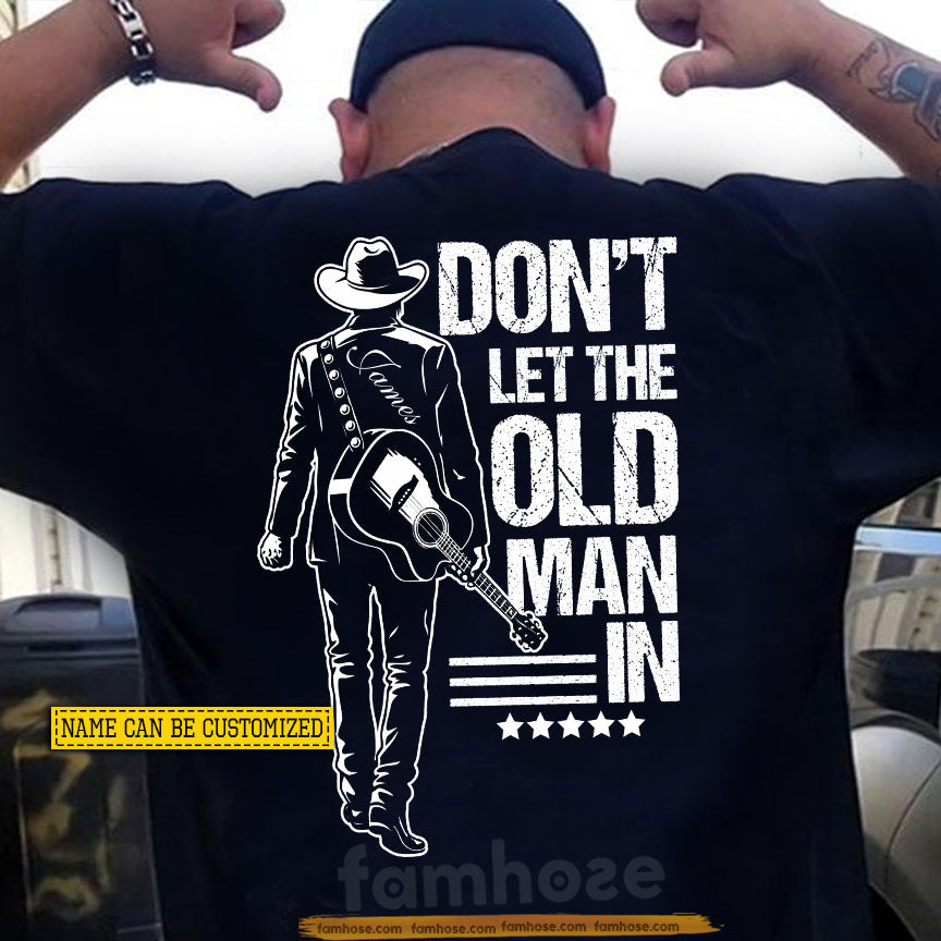Funny Personalized Cowboy Guitar Backside T-shirt, Don't Let The Old Man In Tees Gift For Old Man Cowboy