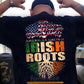 Funny Irish Backside T-shirt, American Grown Irish Roots Shamrock Tees St Patrick's Day Gift For Irish Lovers