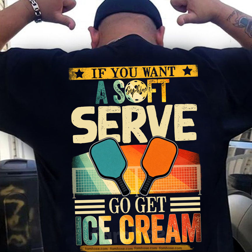 Pickleball Backside T-shirt, If You Want A Soft Serve Sport Tees Gift For Pickleball Lover
