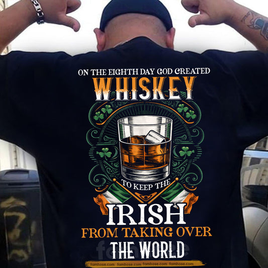 Funny Irish Whiskey Backside T-shirt, On The Eight Day God Created Whiskey Tees St. Patrick’s Day Shamrock Gift For Irish Lover