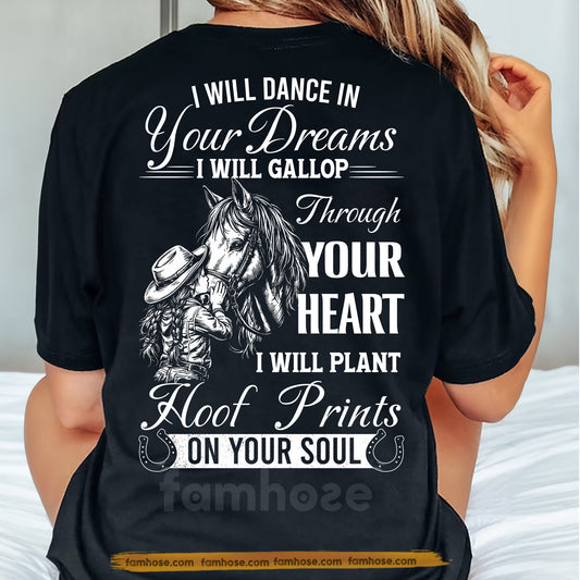 Horse Riding Backside T-shirt, I Will Dance In Your Dreams Tees Gift For Horse Girl