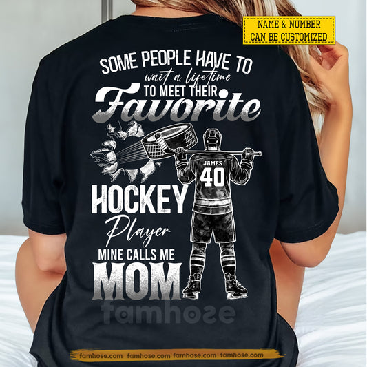 Personalized Hockey Mom Backside T-shirt, Some People Have To Wait A Lifetime Sport Tees Mother's Day Gift For Hockey Lover