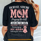 Horse Mom Backside T-shirt, Horse Show Mom Tees Mother's Day Gift For Horse Lovers