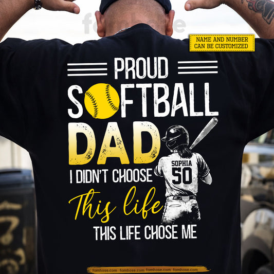 Funny Personalized Softball Dad Backside T-shirt, Proud Softball Dad I Didn't Choose This Life This Life Chose Me Sport Tees Father's Day Gift For Softball Lover