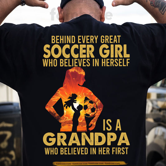 Soccer Grandpa Backside T-shirt, Behind Every Great Soccer Girl Tees Gift For Soccer Lovers