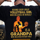 Volleyball Grandpa Backside T-shirt, Behind Every Great Volleyball Girl Who Believes In Herself Is A Grandpa Sport Tees Father's Day Gift For Volleyball Lovers