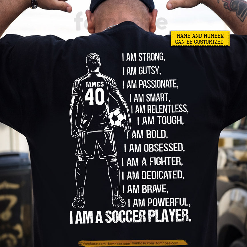 Personalized Soccer Man Backside T-shirt, I Am A Soccer Player Sport Tees Global Soccer Competition Gift For Soccer Lovers