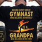 Gymnastic Grandpa Granddaughter Backside T-shirt, Behind Every Great Gymnast Tees Gift For Gymnastics Lover