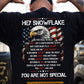 July 4th Backside T-shirt, Hey Snowflake You Are Not Special Tees Independence Day Gift For American Lover