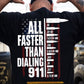 Funny Bullet Joke Backside T-shirt, All Faster Than Dialing 911 USA Flag Tees Gift For Gun Lovers