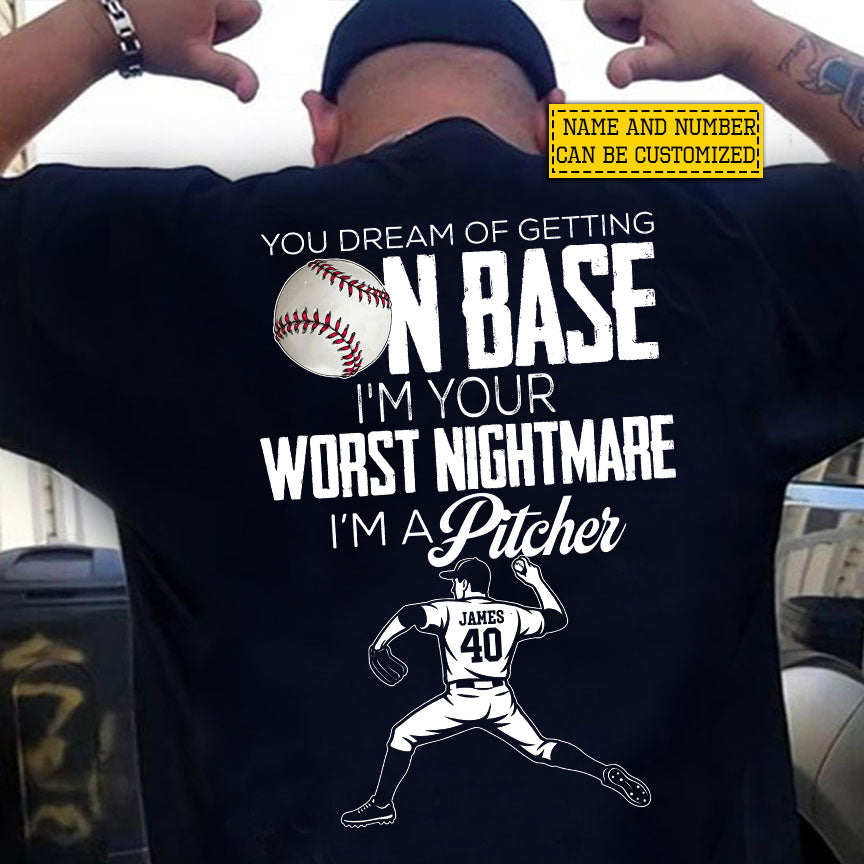 Personalized Baseball Pitcher Backside T-shirt, You Dream On Getting On Base Sport Tees Gift For Baseball Lover