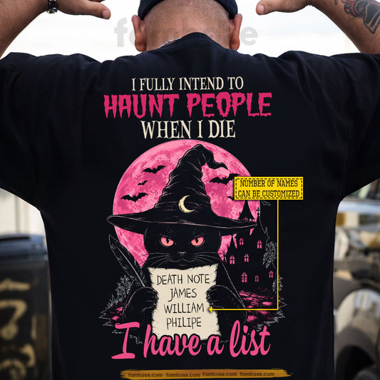 Personalized Halloween Black Cat Witch Backside T-shirt, I Fully Intend To Haunt People When I Die Tees Spooky Season Gift For Cat Lover