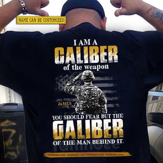 Personalized Veterans Backside T-shirt, I Am A Caliber USA Tees Gift For Veteran Lovers