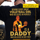 Volleyball Dad Daughter Backside T-shirt, Behind Every Great Volleyball Girl Sport Tees Father's Day Gift For Volleyball Lovers